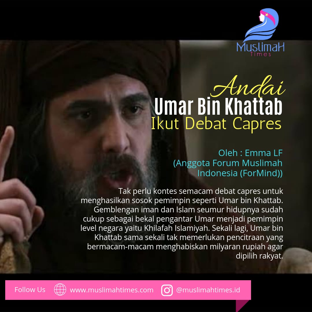 Andai Umar bin Khattab Ikut Debat Capres - MuslimahTimes